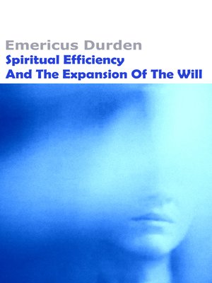 cover image of Spiritual Efficiency and the Expansion of the Will